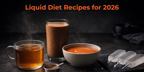 Liquid Diet Recipes for 2026